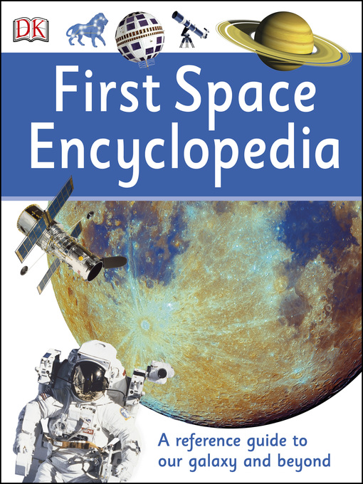 Title details for First Space Encyclopedia by DK - Available